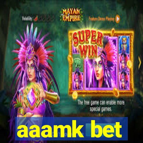 aaamk bet